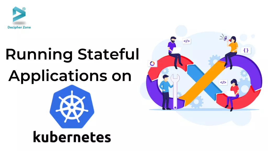 Running Stateful Applications on Kubernetes
