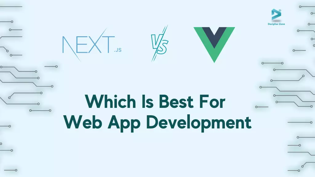 Next.js Vs. Vue.js: Which Is Best For Web App Development