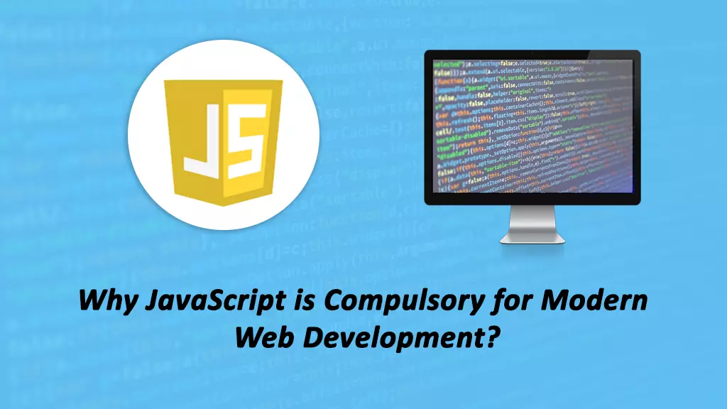Why JavaScript is Compulsory for Modern Web Development?