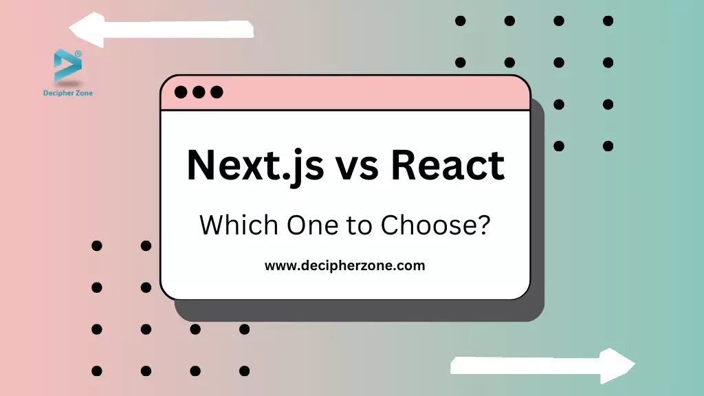 NextJS vs React: Which one to choose in 2024

