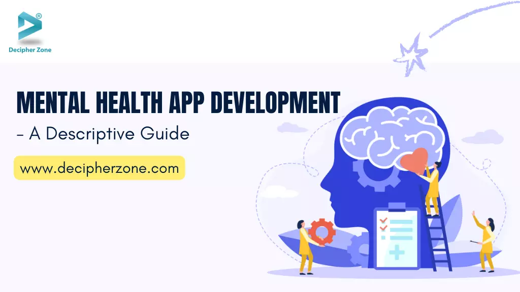 Mental Health App Development - A Descriptive Guide