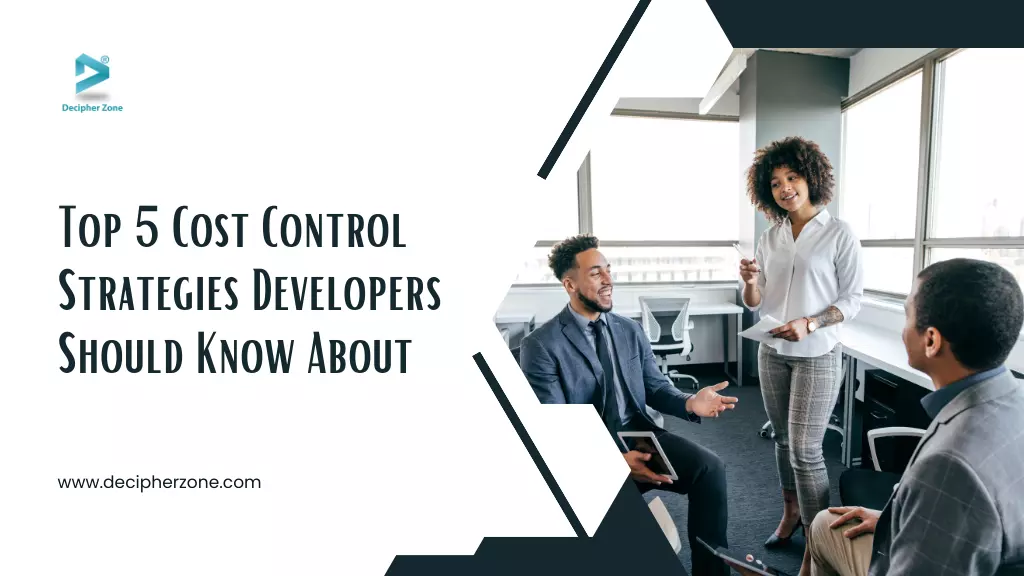 Top 5 Cost Control Strategies Developers Should Know About