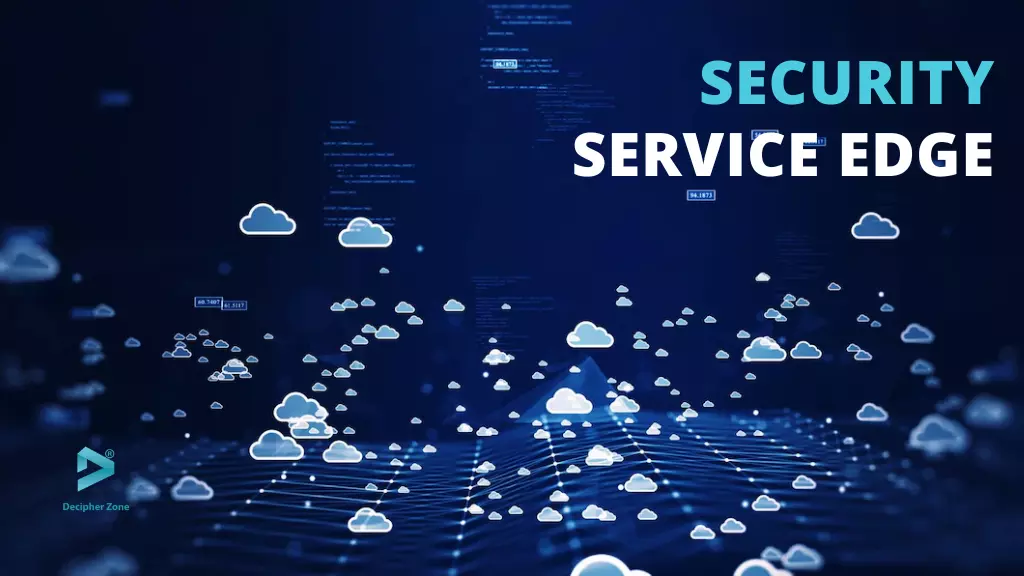 Everything You Need To Know About Security Service Edge (SSE)
