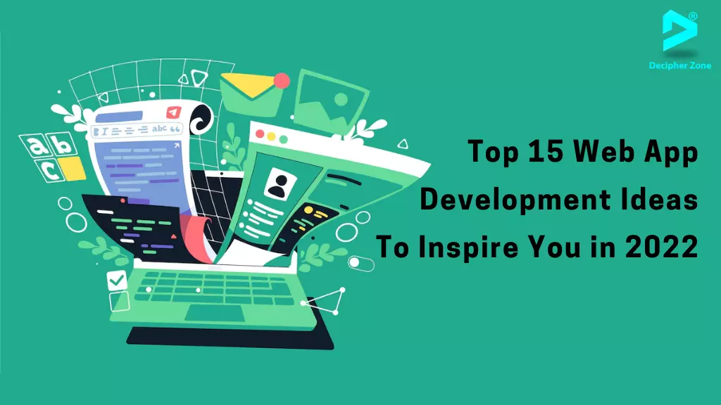 Top 15 Web App Development Ideas To Inspire You in 2022