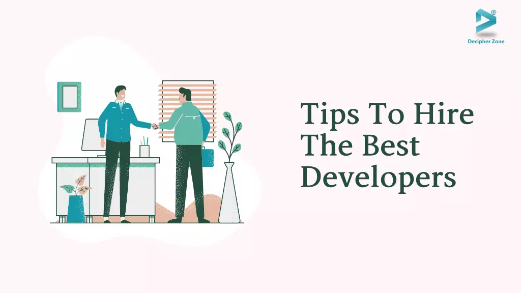 Tips To Hire The Best Developers