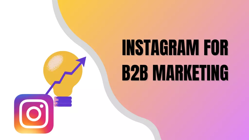 Instagram for B2B Marketing