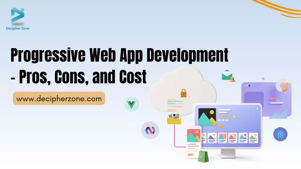 Progressive Web App Development - Pros, Cons, and Cost
