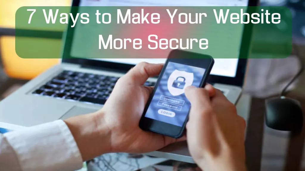 7 Ways to Make Your Website More Secure