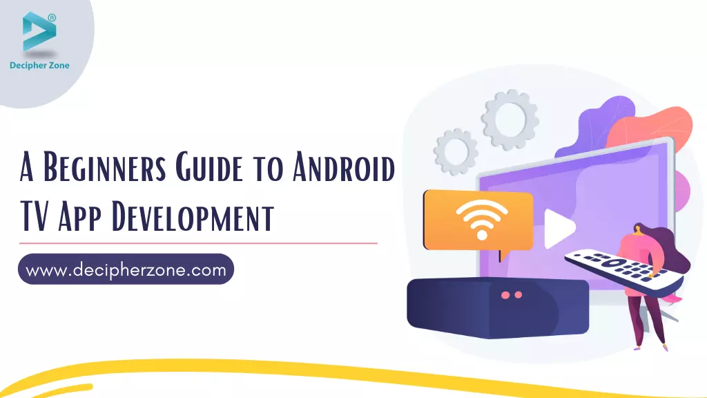 A Beginners Guide to Android TV App Development
