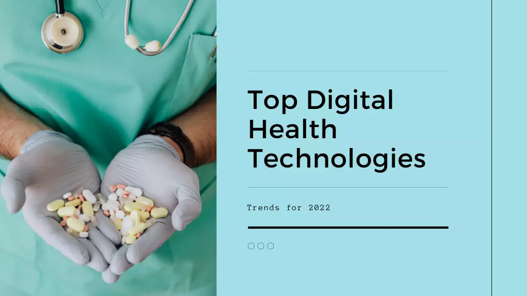Top 10 Digital Healthcare Technology Trends for 2022