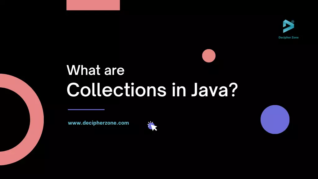 What are Collections in Java?
