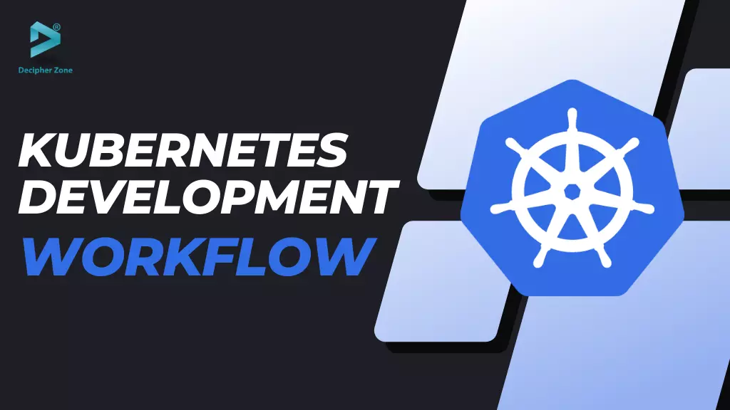 Kubernetes development workflow
