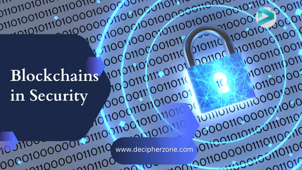 Blockchains in Security